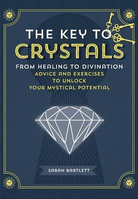 Key To Crystals by Bartlett, Sarah