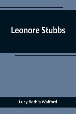Leonore Stubbs by Bethia Walford, Lucy
