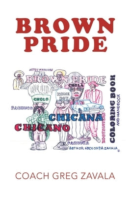 Brown Pride by Zavala, Coach Greg