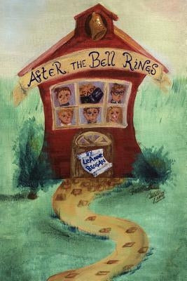 After the Bell Rings by Brogan, Leanne