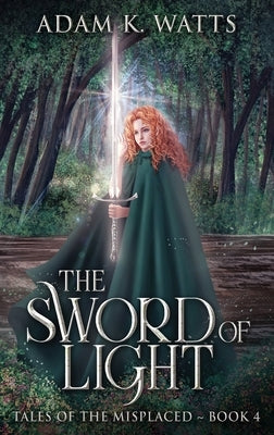 The Sword of Light by Watts, Adam K.