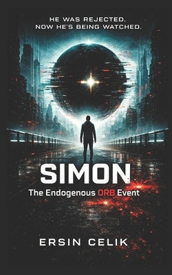Simon: The ENDOGENOUS ORB EVENT by Celik, Ersin