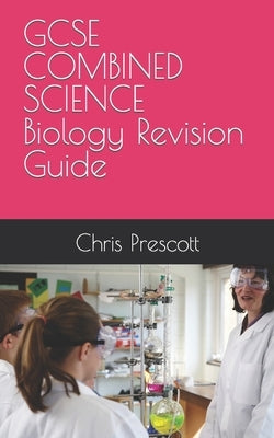 GCSE COMBINED SCIENCE Biology Revision Guide by Prescott, Chris