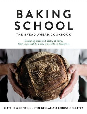 Baking School: The Bread Ahead Cookbook by Jones, Matthew