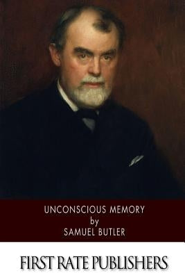 Unconscious Memory by Butler, Samuel