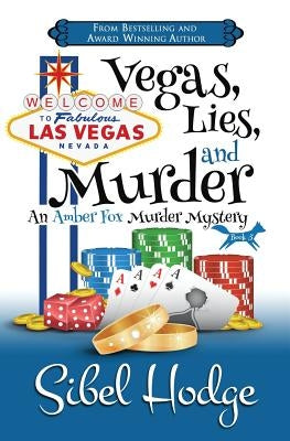 Vegas, Lies, and Murder by Hodge, Sibel