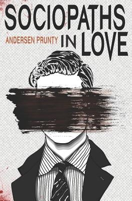 Sociopaths In Love by Prunty, Andersen