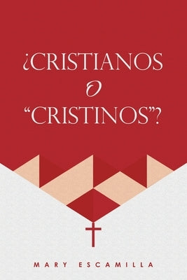 ¿Cristianos O "Cristinos"? by Escamilla, Mary