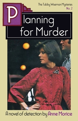 Planning for Murder: A Tubby Wiseman Mystery by Morice, Anne