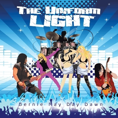 The Uniform Light by Dawn, Bernie Ray Day