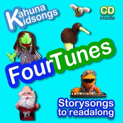 Kahuna Kidsongs FourTunes: Storysongs to Read & Singalong by Cullinane, Jim