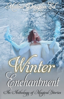 Winter Enchantment by Douglas, Malina
