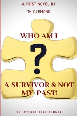 Who Am I? A Survivor & Not My Past! by Clemons(williams), T. K.