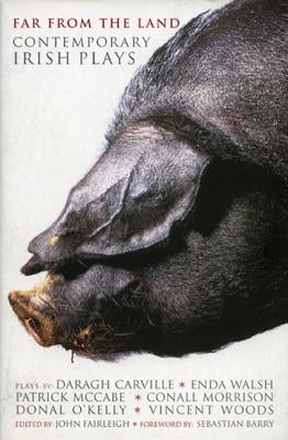 Far from the Land: Black Pig's Dyke; Language Roulette; Disco Pigs; Bat the Father, Rabbit the Son; Frank Pig; Hard to by Woods, Vincent