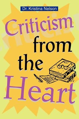 Criticism from the Heart by Nelson, Kristina