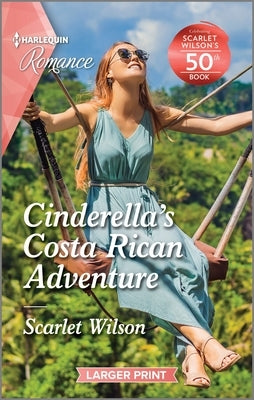 Cinderella's Costa Rican Adventure: Curl Up with This Magical Christmas Romance! by Wilson, Scarlet