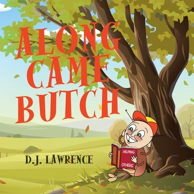 Along Came Butch by Lawrence, D. J.