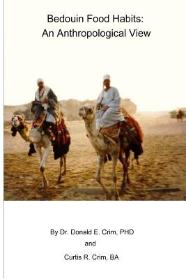 Bedouin Food Habits: An Anthropological View by Crim Ba, Curtis R.