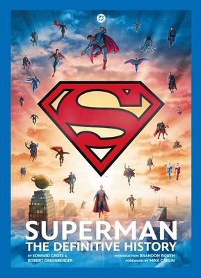 Superman: The Definitive History: Revised Edition by Gross, Edward