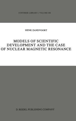 Models of Scientific Development and the Case of Nuclear Magnetic Resonance by Zandvoort, Henk