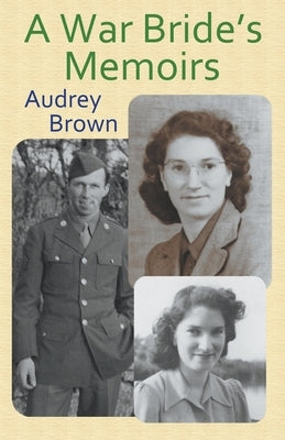 A War Bride's Memoirs by Brown, Audrey
