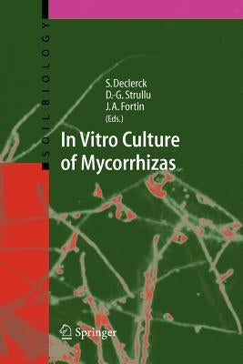 In Vitro Culture of Mycorrhizas by Declerck, Stéphane
