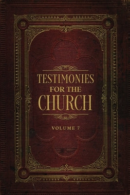 Testimonies for the Church Volume 7 by White, Ellen G.