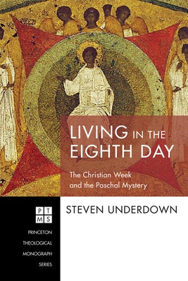 Living in the Eighth Day by Underdown, Steven