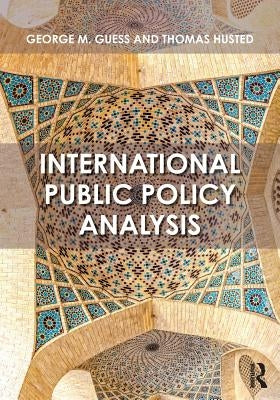 International Public Policy Analysis by Guess, George M.