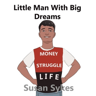 Little Man with a Big Dream by Sykes, Susan