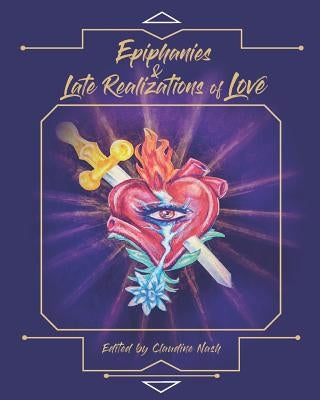 Epiphanies and Late Realizations of Love by Wise, Z. M.