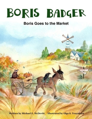 Boris Badger 2: Boris Goes to the Market by Tenyakova, Olga S.