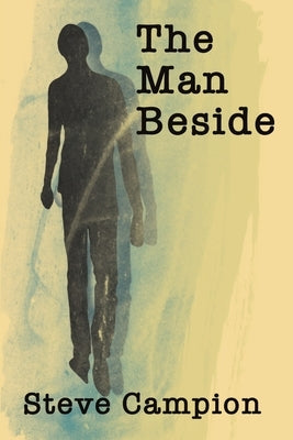 The Man Beside by Campion, Steve