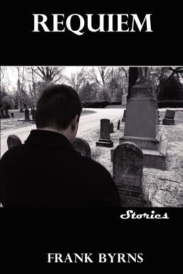 Requiem by Byrns, Frank