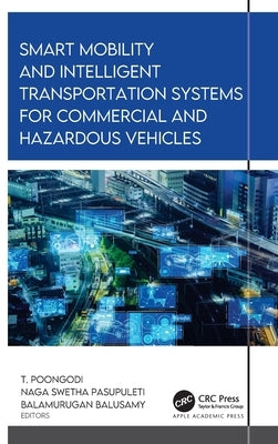 Smart Mobility and Intelligent Transportation Systems for Commercial and Hazardous Vehicles by Pasupuleti, Naga Swetha