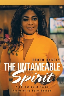 The Untameable Spirit by Bassey, Uboho