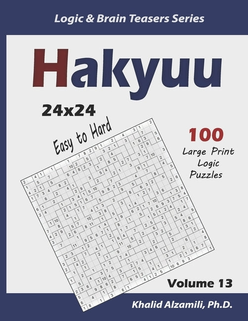 Hakyuu: 100 Easy to Hard Puzzles (24x24) by Alzamili, Khalid