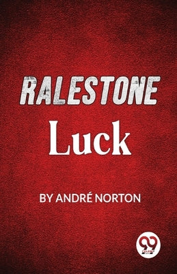 Ralestone Luck by Norton, André