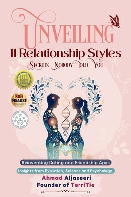 Unveiling 11 Relationship Styles: Reinventing Dating and Friendship Apps: Insights from Evolution, Science and Psychology by Aljazeeri, Ahmad