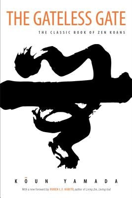 The Gateless Gate: The Classic Book of Zen Koans by Yamada, Koun
