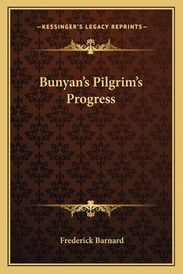 Bunyan's Pilgrim's Progress by Barnard, Frederick