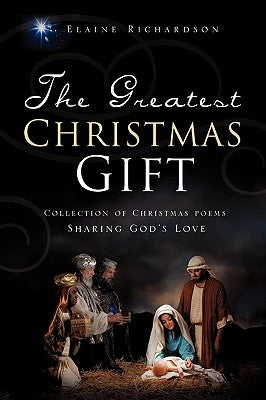 The Greatest Christmas Gift by Richardson, Elaine