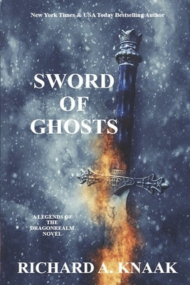 Legends of the Dragonrealm: Sword of Ghosts by Knaak, Richard a.