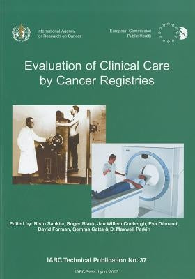 Evaluation of Clinical Care by Cancer Registries by Sankila, R.