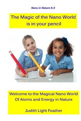 The Magic of the Nano World is in your pencil by Light Feather, Judith