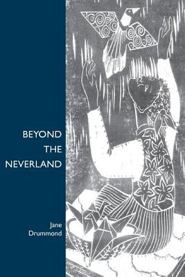 Beyond the Neverland by Drummond, Jane