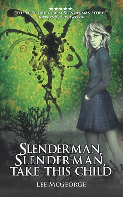 Slenderman, Slenderman, Take this Child by McGeorge, Lee