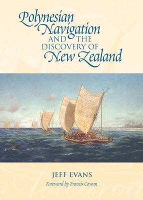 Polynesian Navigation and the Discovery of New Zealand by Evans, Jeff