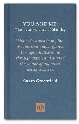 You and Me: The Neuroscience of Identity by Greenfield, Susan