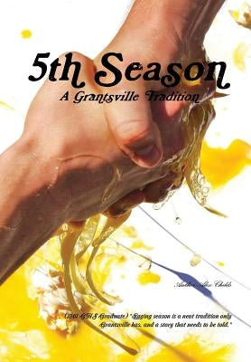 5th Season: A Grantsville Tradition by Childs, Alex